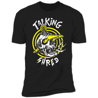 "Talking Shred" Premium Tees