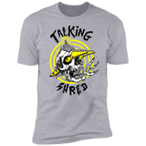 "Talking Shred" Premium Tees