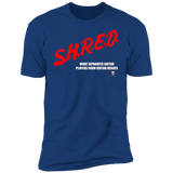 "Dare To Shred" Premium Tees